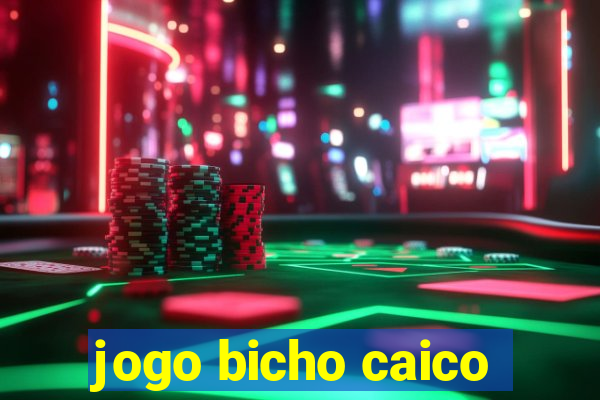 jogo bicho caico